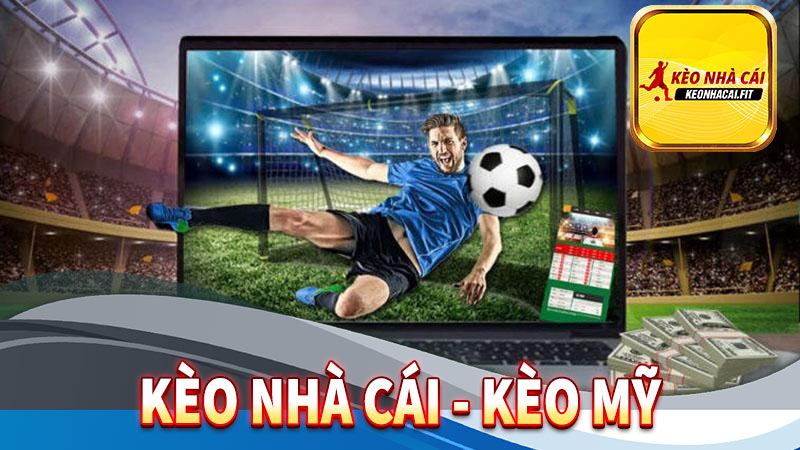 Kèo nhà cái - Kèo Mỹ